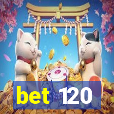 bet 120